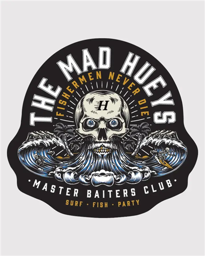 The Mad Hueys FISHERMEN NEVER DIE STICKER, BLACK